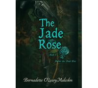 The Jade Rose: Before the Dead Rose