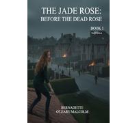 The Jade Rose: Before the Dead Rose (The Jade Rose 2nd Edition)