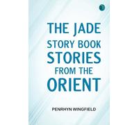 The Jade Story Book; Stories from the Orient