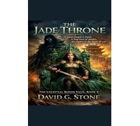 The Jade Throne: 4 (The Celestial Bonds Saga)