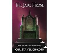 The Jade Throne (Land of Iyah Book 3)