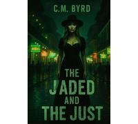The Jaded and The Just