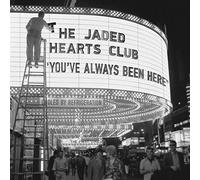 The Jaded Hearts Club - The Jaded Hearts Club : You've Always Been Here [Vinilo]