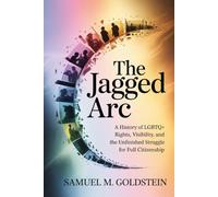 The Jagged Arc: A History of LGBTQ+ Rights, Visibility, and the Unfinished Struggle for Full Citizenship.