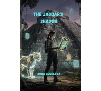 THE JAGUAR'S SHADOW: Unlock the Secrets of the Maya - Before the God of Fear Awakens