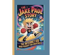 THE JAKE PAUL STORY: The Internet Kid who Fought for Greatness