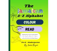 The Jamaican A-Z Alphabet Colour Read & Trace Book: Colour Read & Trace the Jamaican Way