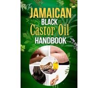 The Jamaican Black Castor Oil Handbook: Harnessing its Power and discovering everything you need to know about JBCO’s transformative benefits, versatile applications, and vibrant cultural heritage.