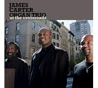 The James Carter Organ Trio - At The Crossroads