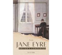 The Jane Eyre Writer’s Companion: Chapter-by-Chapter Craft Lessons and Writing Exercises from the Classics (Writing With the Classics: Writer's Companion Editions)