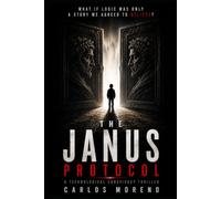 THE JANUS PROTOCOL: A Technological Conspiracy Thriller