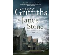 The Janus Stone: The Dr Ruth Galloway Mysteries 2