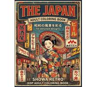 THE JAPAN: Retro Advertising & Vintage Poster Art: An Adult Coloring Book of Nostalgic Showa Design, Signs, and Commercial Graphics