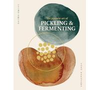 The Japanese Art of Pickling & Fermenting: Preserving vegetables and family traditions