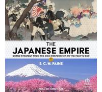 The Japanese Empire: Grand Strategy from the Meiji Restoration to the Pacific War