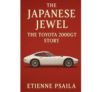 The Japanese Jewel: The Toyota 2000GT Story