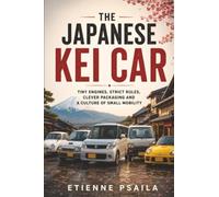The Japanese Kei Car: Tiny Engines, Strict Rules, Clever Packaging and a Culture of Small Mobility