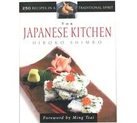 The Japanese Kitchen: 250 Recipes in a Traditional Spirit