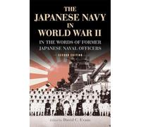 The Japanese Navy in World War II: In the Words of Former Japanese Naval Officers, Second Edition