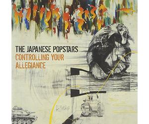 the japanese popstars - Controlling Your Allegiance