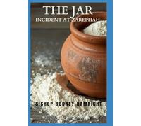 THE JAR: INCIDENT AT ZAREPHATH (THE INCIDENT)