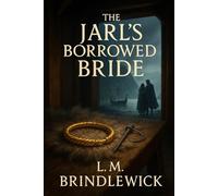 The Jarl's Borrowed Bride: Viking Historical Romance of Oaths, Outcasts, and a Marriage That Wasn't Meant to Be