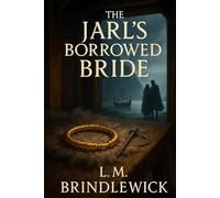 The Jarl's Borrowed Bride: Viking Historical Romance of Oaths, Outcasts, and a Marriage That Wasn't Meant to Be