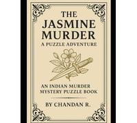 The Jasmine Murder: A Puzzle Adventure: An Indian Murder Mystery Puzzle Book