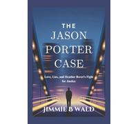 The Jason Porter Case: Love, Lies, and Heather Rovet’s Fight for Justice
