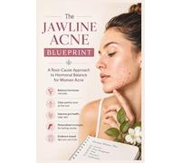The Jawline Acne Blueprint: A Root-Cause Approach to Hormonal Balance for Women Acne