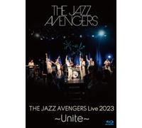 THE JAZZ AVENGERS LIVE 2023 〜Unite〜 [Blu-ray]