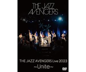 THE JAZZ AVENGERS LIVE 2023 〜Unite〜 [DVD]