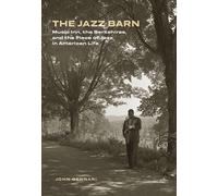 The Jazz Barn: Music Inn, the Berkshires, and the Place of Jazz in American Life