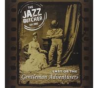 The Jazz Butcher - Last of the Gentleman Adventurers