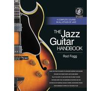 The Jazz Guitar Handbook: A Complete Course in All Styles of Jazz (Popular Handbook)