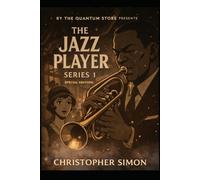 The Jazz Player series 1: The Accidental Overture (TheQuantumStore PRESENTS)