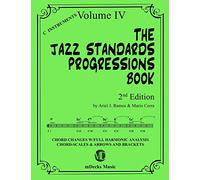 The Jazz Standards Progressions Book Vol. 4: Chord Changes with full Harmonic Analysis, Chord-scales and Arrows & Brackets