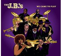 The JB’s - We Came To Play