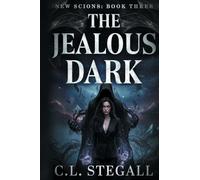 The Jealous Dark: Book 3 of The New Scions