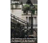 The Jealousy Of Le Barbouillé (la Jalousie Du Barbouillé) (ebook)