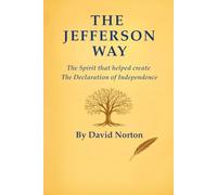 The Jefferson Way - Revised Edition: The Spirit That Created The Declaration of Independence