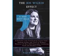 The Jen Wilkin Effect: 12 Powerful, Life-Transforming Lessons from a Leading Author and Voice in Women’s Ministry | A New 2025 Biography Awakening Faith and Wisdom in You