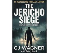 The Jericho Siege: A Jonathan Hunt Thriller Book 1 (Jonathan Hunt Thriller Series)