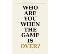 The Jersey Doesn't Define You: Who Are You When the Game Is Over?