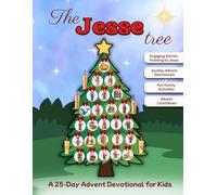 The Jesse Tree: A 25-Day Advent Devotional for Kids - 25 Bible Stories, 5 Sunday Devotionals, Jesse Tree Ornaments & Symbols, Family Activities and an ... (Trees of Faith: Devotionals for Kids)