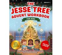 The Jesse Tree Advent Workbook for Kids: 25 Days of Bible Stories, Family Activities & Coloring Pages - The True Meaning of Christmas (Systematic Theology)