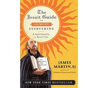 The Jesuit Guide to (Almost) Everything – Una espiritualidad para la vida real – Tapa blanda