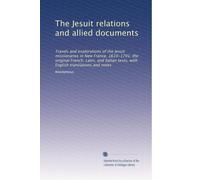 The Jesuit relations and allied documents: Travels and explorations of the Jesuit missionaries in New France, 1610-1791; the original French, Latin, ... English translations and notes: Volume 43