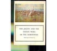 The Jesuits and the Indian Wars of the Northwest