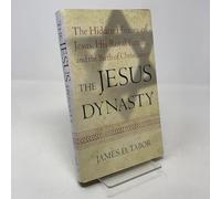 The Jesus Dynasty: The Hidden History of Jesus, His Royal Family, And the Birth of Christianity